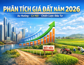 Phân Tích Giá Đất Năm 2026: Xu Hướng, Cơ Hội Và Chiến Lược Đầu Tư An Toàn